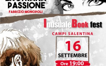 Domenica a Campi Salentina si presenta “La strana passione” di Fabrizio Monopoli